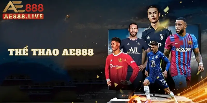 thể thao AE888 Thể thao AE888 với giao diện tối ưu
